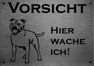 Edelstahl Warnschild Staffordshire Bullterrier VORSICHT Hier wache ich!